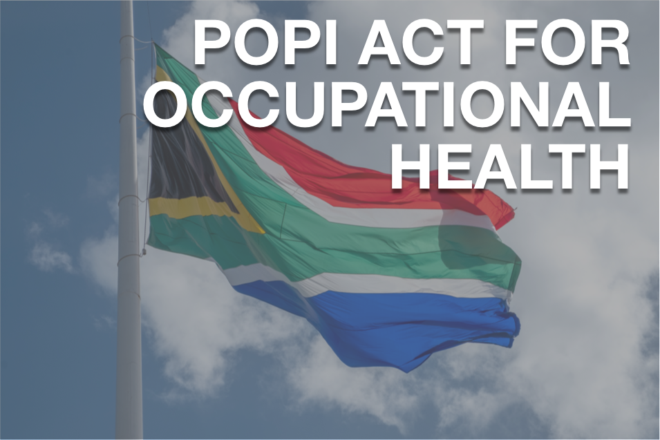 Meeting POPI Act Obligations in Occupational Health Meeting POPI Act Obligations in Occupational Health